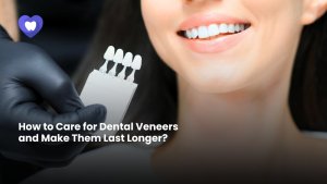 Dental Veneer Care Tips: Make Your Veneers Last Longer