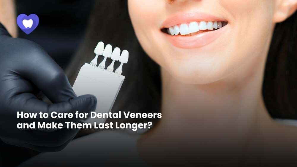 Dental Veneer Care Tips: Make Your Veneers Last Longer